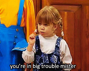 michelle tanner,tv,90s,full house,sitcom,catch phrase,youre in big trouble mister,big trouble mister