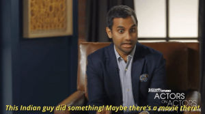 asian,aziz ansari,asian american history month,south asian,asian american,this indian guy did something,asian men,maybe theres a movie there