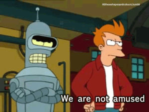 fry,bender,futurama,crown,queen victoria,we are not amused