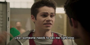 teen wolf,stiles stilinski,dylan o brien,i needed to