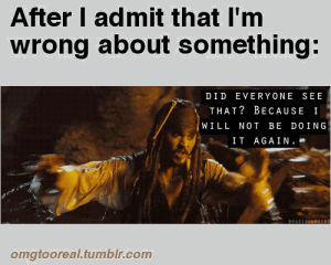 funny,movies,pirates of the caribbean,jack sparrow,admit im wrong,wont be doing it again