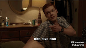 showtime,ian gallagher,ding ding ding,shameless,cameron monaghan,correct