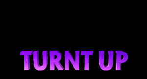 animatedtext,transparent,up,turnt,turnt up