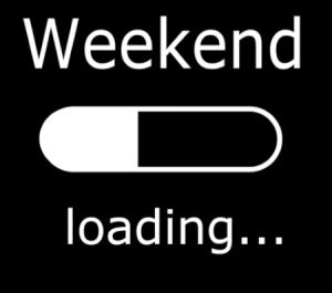 its friday,t,weekend loading,thank god its friday,jupiter2,weekend is here