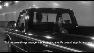 stay,change,love,movies,friends,life,car,live,quotes,relatable,true,pics,leave,perks of being a wallflower,anybody,just because,dont stop