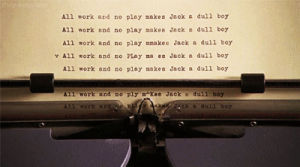 all work and no play makes jack a dull boy,jack torrance,jack nicholson,the shining