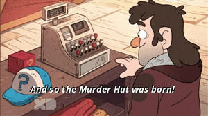 gravity falls,gf spoilers,who would go to the murder hut,i was dying when he said the mystery shacks original name was the murder hut