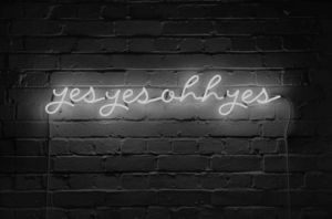 oh yes,words,neon,black and white,yes,lights