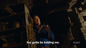 ash vs evil dead,wtf,season 2,fuck,starz,shit,really,ash,bruce campbell,ash williams,uh oh,disbelief,are you kidding me,bad news,r u srs,are you for real,got to be kidding me