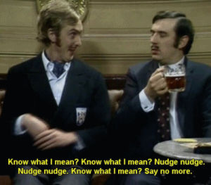 monty python,nudge,reactions,wink,know
