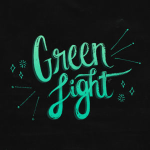 lettering,inspiration,green light,quotes,lorde