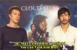 ben whishaw,cloud atlas,alex,james darcy,i think tom hanks was very intimidated by us,and i really could listen to him talk forever his voice is so pleasant xx,jaaames omgg so cute,but i lovelove bens explanation about why to see atlas