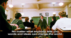 change the world,words,dead poets society,robin williams,ideas,literature
