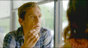 matthew mcconaughey,true detective,original,talk,serious,sigh,rust cohle,michelle monaghan,maggie hart,pensive,rust x maggie,its making me nuts,im too attached to them,there is so much going on here
