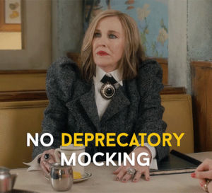 like a boss,queen moira,schitts creek,catherine ohara,mocking,funny,comedy,no,rose,humour,cbc,canadian,schittscreek,moira,kevins mom,basically the saying for every game