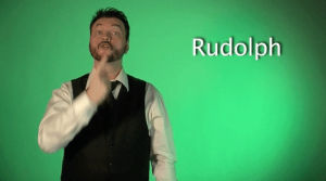 rudolph,sign with robert,sign language,asl,american sign language