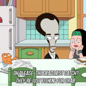 roger the alien,american dad,deadliest catch,roger smith,love ad style