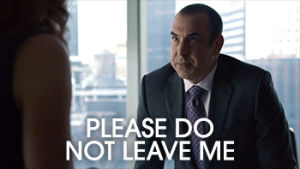 dont leave,tv,rick hoffman,louis litt,suits,stay,suits usa,i need you,dont leave me,please do not leave me