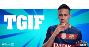 tgif,football,friday,weekend,barcelona,neymar,motivation,goals,encourage,allianz,dare to