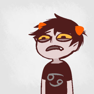no,scared,karkat,do not want