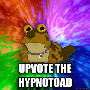 the,ignore,hypnotoad,brad understands me so well