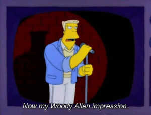 Rainier Wolfcastle Mcbain Woody Allen GIF Find On GIFER Rainier Wolfcastle Mcbain Woody Allen GIF Find On GIFER
