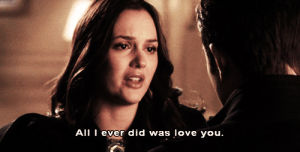 breaking up,love,crying,leighton meester,i love you,you and me,gossipg girl