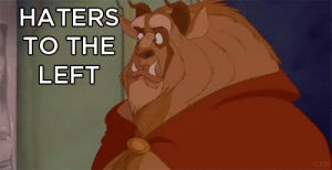 beauty and the beast,beast,haters,haters to the left,disney
