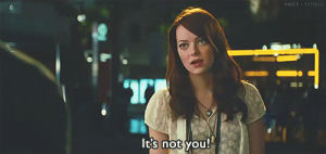 relationship,fwb,movies,funny,emma stone,break up,friends with benefits,its not you its me