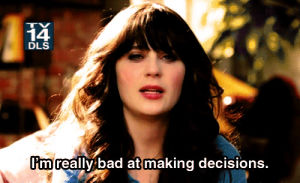 new girl,jess day,bad,decisions,new girl jess,new girl quotes