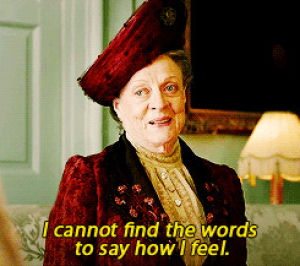 maggie smith,dowager countess,downton abbey,love,feelings,cannot find the words