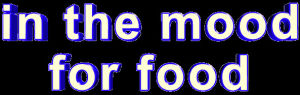 text,animatedtext,transparent,food,hungry,yellow,the,mood,in,for,in the mood for food
