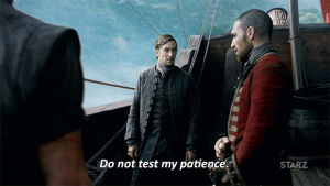 patience,dont fuck with me,dont mess with me,tv,season 4,angry,mad,starz,annoyed,pirate,pissed,black sails,rogers,luke roberts,try me,04x09,woodes,i take it black,dont try me