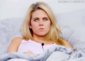 tired,elissa slater,annoyed,bb,bb15,big brother 15,roll eyes,now i feel like a shit for not maki