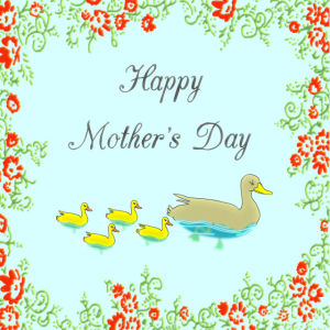 mothers day,happy mothers day,mom,mother,ducks,mothersday,natalie james