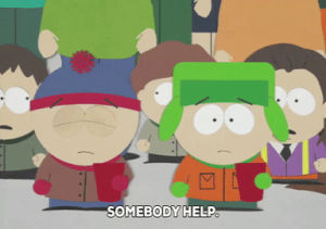 need help,stan marsh,kyle broflovski,confused,drinking,cups,in the house