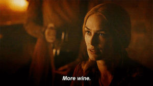 drinking,game of thrones,wine,cersei