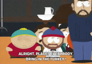 eric cartman,stan marsh,kenny mccormick,hungry,thanksgiving,yum,turkey