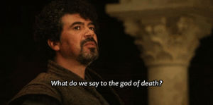 game of thrones,not today,arya stark,what do we say to the god of death,syrio forel,love,got