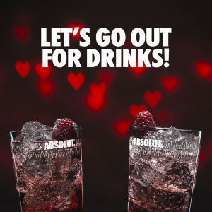 cheers,valentine,valentines,absolut vodka,drinks tonight cocktails,lets go out for drinks