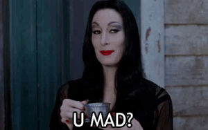 cup of tea,the addams family,tv,crazy,you mad,adams