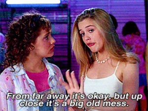 clueless,big,alicia silverstone,from far away its okay,but up close its a big old mess