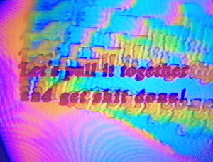 90s,80s,glitch,trippy,retro,psychedelic,vhs,text,neon,glitch art,the current sea,analog,sarah zucker,thecurrentseala,feedback,iridescent,holographic,word art,resist,retrofuture,text art,get shit done