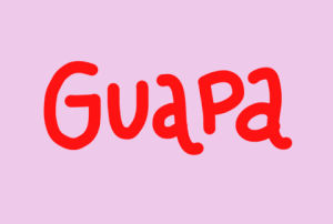 guapa,linda,spanish,pink,red,sweet,lettering,denyse mitterhofer,compliment,bubbly,coqueta