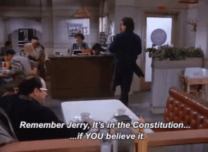 constitution,seinfeld,law,conservative,liberal,law school,textualism,its in the constitution,its not a lie