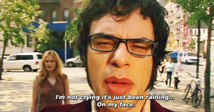 flight of the conchords,crying,im not crying,its just been raining on my face