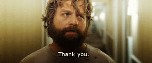 thanks,thank you,zach galifianakis,the hangover