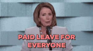 nancy pelosi,dnc,paid leave for everyone,democratic national convention,election 2016,paid leave