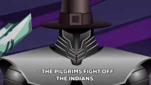 pilgrims,warriors,robots,thanksgiving,battles,indians,furnace