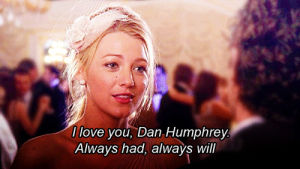 love,adorable,quote,lovely,dan,gossip girl,forever,quotes,serena,infinitive